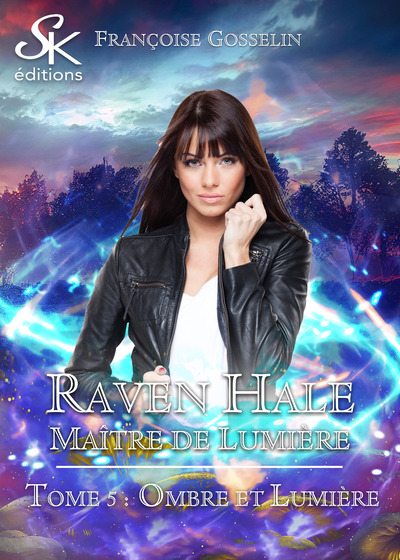 Raven Hale, maître de lumière Volume 2