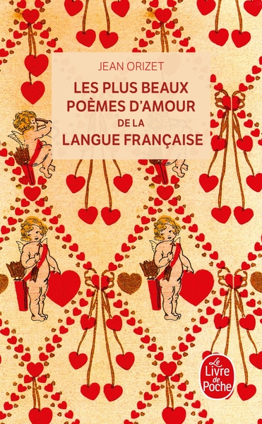 Les Plus Beaux Poèmes d'amour de la langue française - Jean Orizet