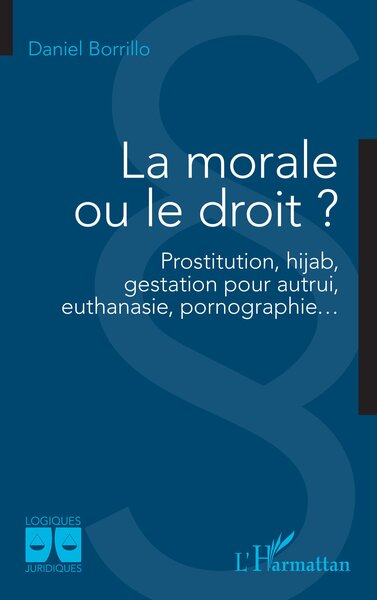 La morale ou le droit ? - Daniel Borrillo