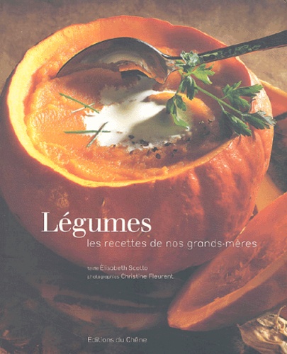 Légumes, les recettes de nos grands-mères - Élisabeth Scotto