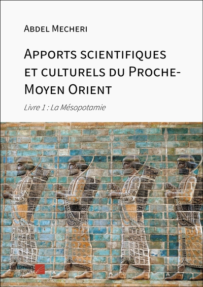 Apports scientifiques et culturels du Proche-Moyen Orient - Volume 1