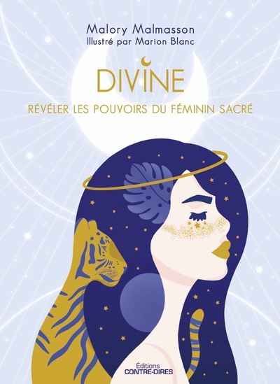 Divine - Révéler Les Pouvoirs Féminins Du Sacré - Malory Malmasson