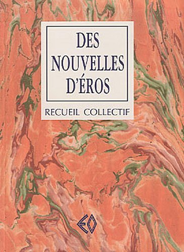 Des Nouvelles D'Éros - Recueil Collectif, Recueil Collectif