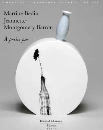 Martine Bedin / Jeannette Montgomery Barron – À petits pas