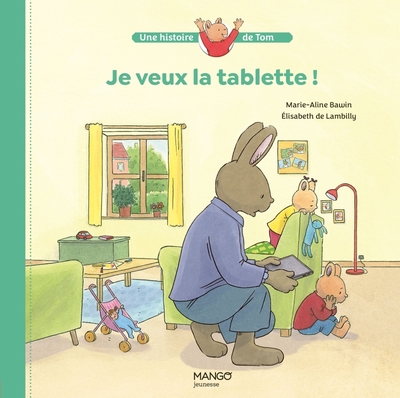 Je veux la tablette ! - Elisabeth de Lambilly