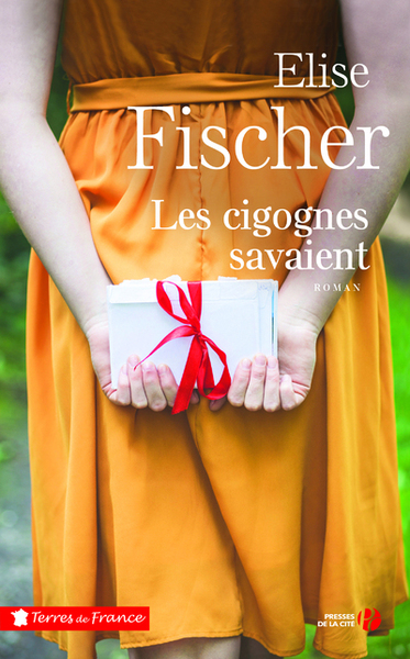 Les cigognes savaient - Elise Fischer