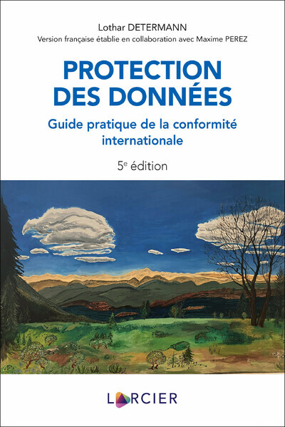 Protection des données - Guide pratique de la conformité internationale