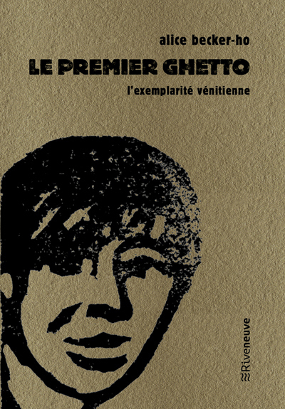 Le premier ghetto - Alice Becker-Ho