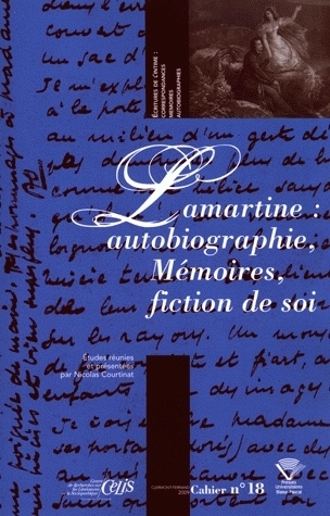 Lamartine : autobiographie, Mémoires, fiction de soi