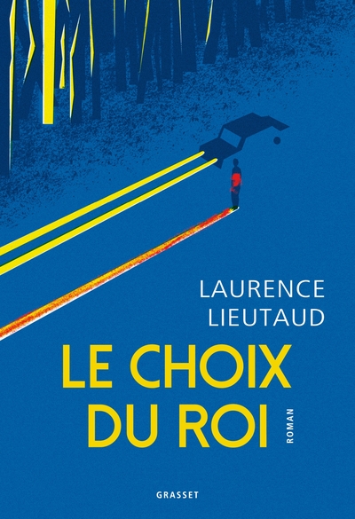 Le Choix Du Roi, Roman - Laurence Lieutaud