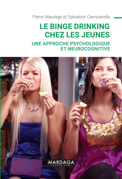 Le binge drinking chez les jeunes - Pierre Maurage, Salvatore Campanella