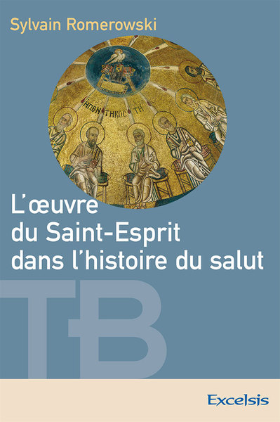 L'Oeuvre Du Saint-Esprit Dans L'Histoire Du Salut