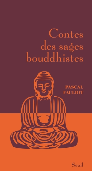 Contes des sages bouddhistes - Pascal Fauliot