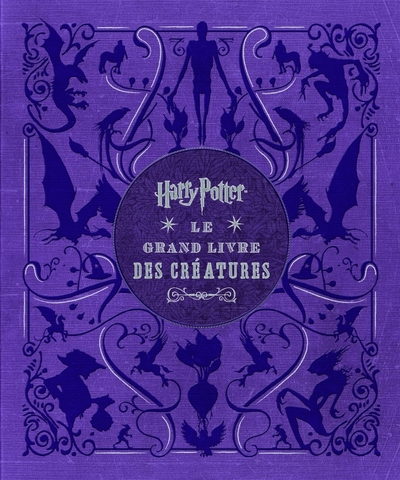 Harry Potter, Le Grand Livre Des Creatures