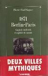 1871, Berlin-Paris, capitale du Reich et capitale du monde