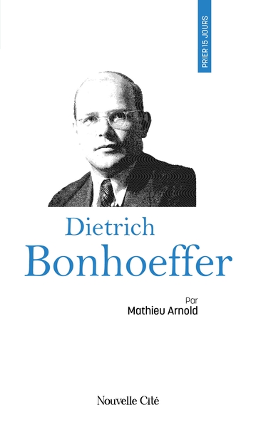 Prier 15 Jours Avec Dietrich Bonhoeffer, N°106