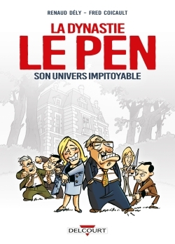 0 - La Dynastie Le Pen, son univers impitoyable