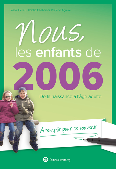 Nous, Les Enfants De 2006, De La Naissance À L'Âge Adulte. À Remplir Pour Se Souvenir. Un Cadeau Original Pour Le 18e Anniversaire