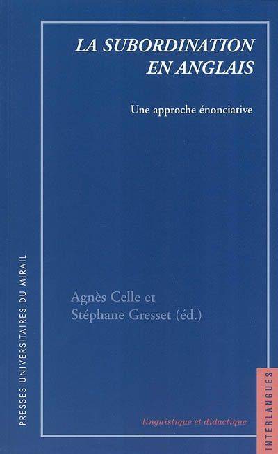 La subordination en anglais - une approche énonciative