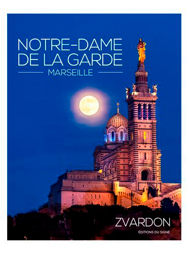 Notre Dame De La Garde Et Ses Secrets