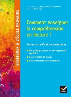 Comment enseigner la compréhension en lecture ? / textes narratifs et documentaires