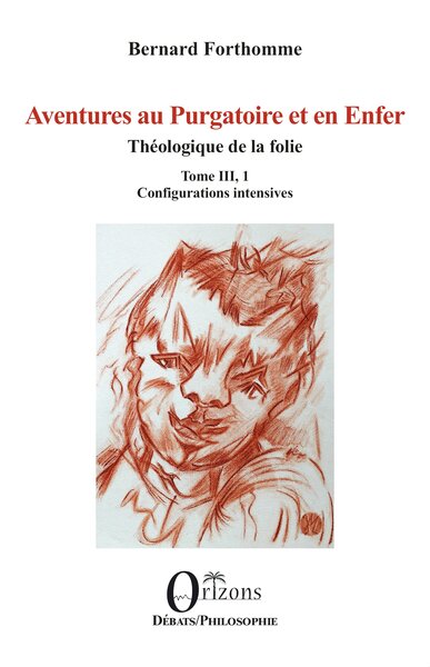 Aventures Au Purgatoire Et En Enfer, Théologique De La Folie - Tome Iii, 1