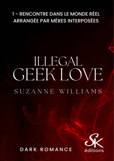 Illegal geek love - Volume 1