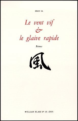 Le Vent vif et le glaive rapide - Shan Sa