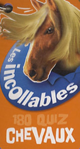 Les Chevaux En 180 Quiz Version 2010/Les Incollables