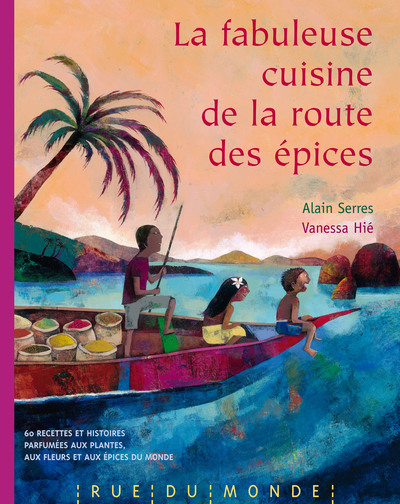 Fabuleuse Cuisine De La Route Des Epices - Alain Serres