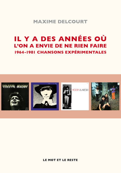 Il y a des années où l'on a envie de ne rien faire / 1967-1981, chansons expérimentales