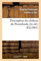 Description du château de Pierrefonds (2e éd.) (Éd.1861)