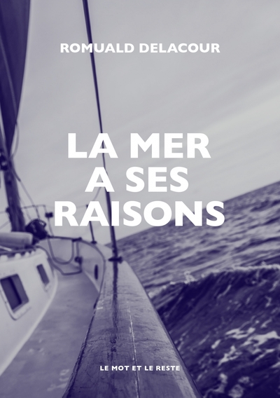 La mer a ses raisons - Romuald Delacour