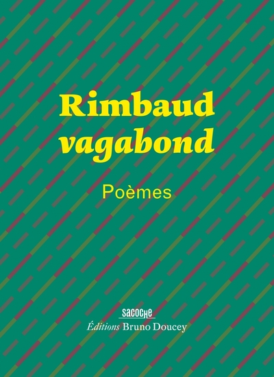 Rimbaud vagabond - Poèmes - Arthur RIMBAUD