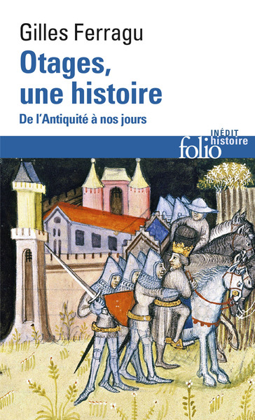 Otages, Une Histoire, De L'Antiquité À Nos Jours