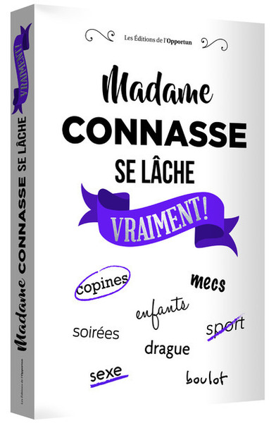 Madame Connasse Se Lâche Vraiment !