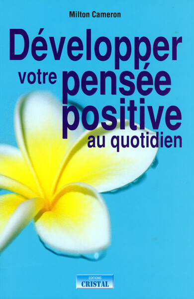 Developpez Votre Pensee Positive Au Quotidien