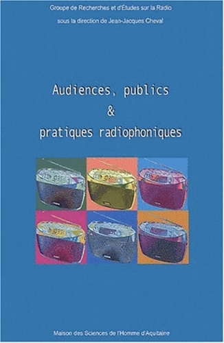 Audiences, publics et pratiques radiophoniques