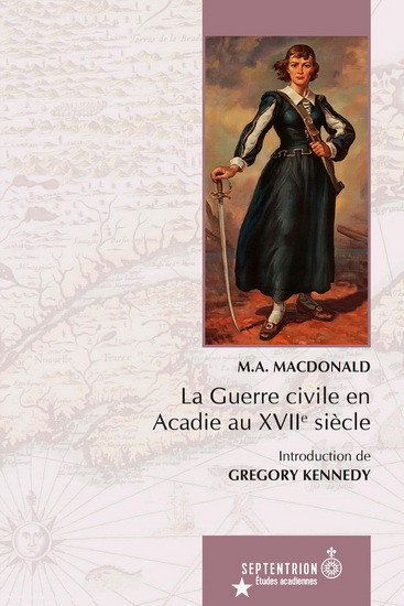 La Guerre Civile En Acadie Au Xviie Siecle