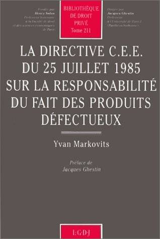 la directive c.e.e. du 25 juillet 1985 sur la responsabilité du fait des produit