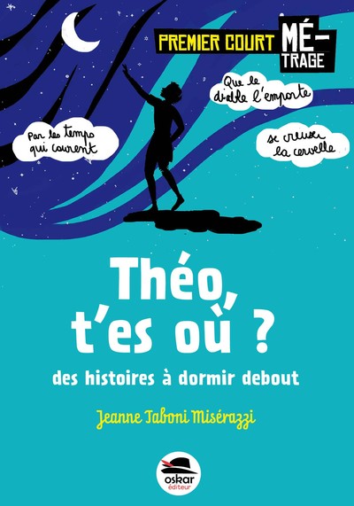 Théo, T'Es Où ?, Des Histoires À Dormir Debout - Jeanne Taboni Misérazzi