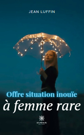 Offre situation inouïe à femme rare - Jean Luffin