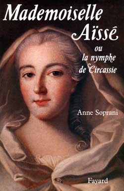 Mademoiselle Aïssé, Ou La Nymphe De Circassie