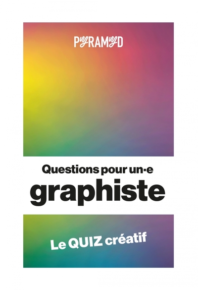 Questions Pour Un.E Graphiste - Le Quiz Créatif - Christelle Doyelle, Céline Remechido