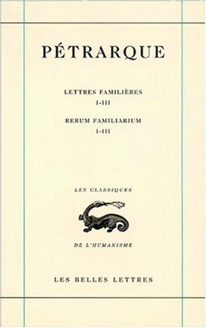 Lettres familières : Rerum familiarium - Volume 1