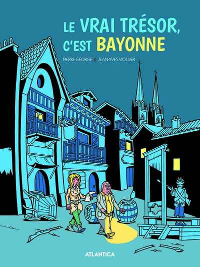 Le Vrai Trésor, c'est Bayonne