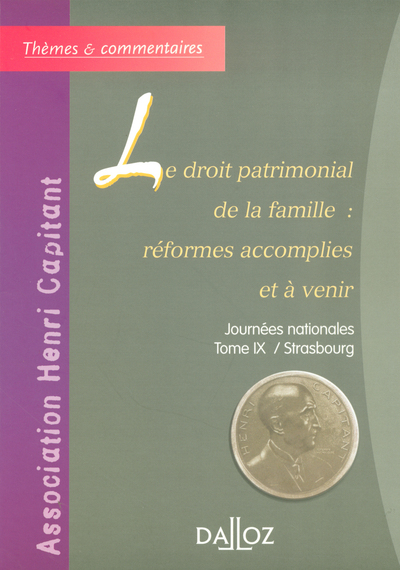 Le droit patrimonial de la famille : réformes à accomplir et à venir - Volume 9