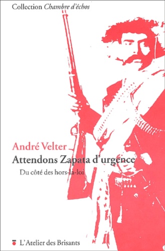 Attendons Zapata d'urgence - André Velter