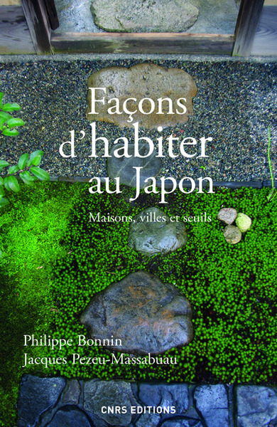 Facons d'habiter au Japon. Maisons, villes et seuils