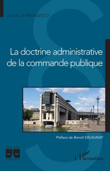 La doctrine administrative de la commande publique - Dimitri Di Francesco